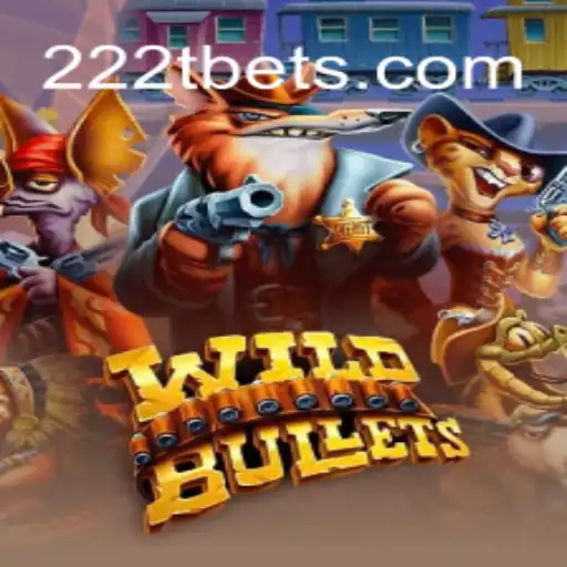 Experience the Thrill of WildBullets with 222T.com