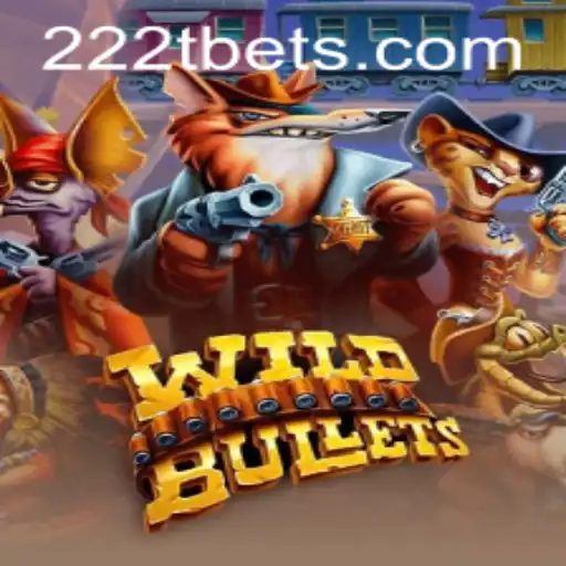 Experience the Thrill of WildBullets with 222T.com